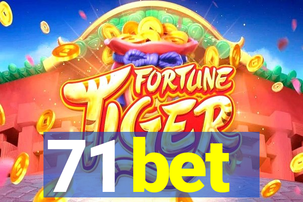 71 bet